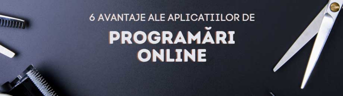 6 avantaje pe care le ai dacă utilizezi o aplicație destinată programărilor la saloane